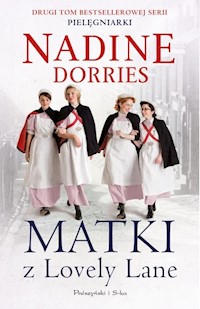 Matki z Lovely Lane Pielęgniarki Tom 3 - Nadine Dorries - książka