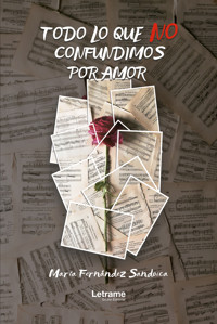Todo lo que no confundimos por amor - Maria Fernández Sandoica - ebook