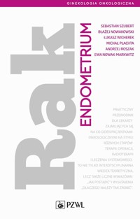 Rak endometrium - Łukasz Wicherek, Ewa Nowak-Markwitz, Andrzej Roszak, Błażej Nowakowski, Sebastian Szubert, Michał Płachta - książka