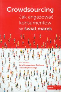Crowdsourcing Jak angażować konsumentów w świat marek -  - książka