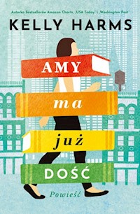 Amy ma już dość - Harms Kelly - ebook + książka