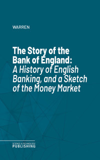The Story of the Bank of England - Warren - ebook