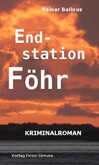 Endstation Föhr - Rainer Ballnus - ebook