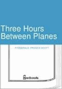 Three Hours Between Planes - Francis Scott Fitzgerald - darmowy ebook