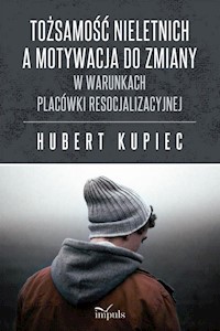 Tożsamość nieletnich a motywacja do zmiany - Kupiec Hubert - książka
