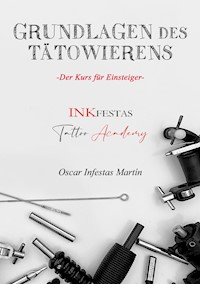 Grundlagen des Tätowierens - Oscar Infestas Martin - ebook