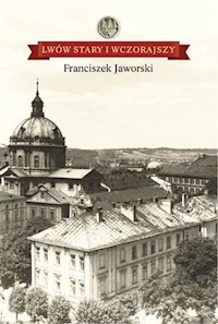 Lwów stary i wczorajszy - Jaworski Franciszek - książka