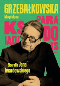 Ksiądz Paradoks. Biografia księdza Jana Twardowskiego - Magdalena Grzebałkowska - książka