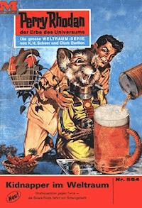 Perry Rhodan 554: Kidnapper im Weltraum - Clark Darlton - ebook