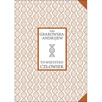 To wszystko człowiek - Grabowska-Andrijew Zofia - książka