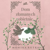 Dom złamanych obietnic - Rutka Monika - ebook + audiobook + książka