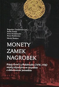 Monety zamek nagrobek - Czechowicz Bogusław, Fukala Radek, Kwaśniewski Artur, Paszkiewicz Borys, Sandera Martin - książka
