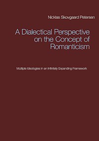 A Dialectical Perspective on the Concept of Romanticism - Nicklas Skovgaard Petersen - ebook