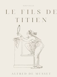 Le Fils de Titien - Alfred de Musset - ebook