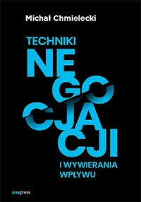 Techniki negocjacji i wywierania wpływu - Michał Chmielecki - audiobook + książka