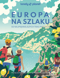 Europa na szlaku. 50 najpiękniejszych tras pieszych - zbiorowa praca - książka