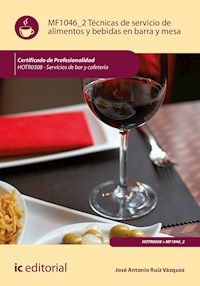 Técnicas de servicio de alimentos y bebidas en barra y mesa. HOTR0508 - José Antonio Ruíz Vázquez - ebook
