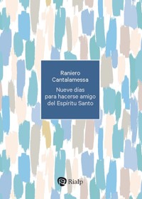 Nueve días para hacerse amigo del Espíritu Santo - Raniero Cantalamessa - ebook