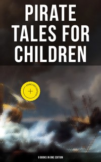 Pirate Tales for Children (9 Books in One Edition) - Robert Louis Stevenson - ebook