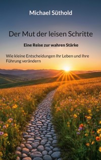 Der Mut der leisen Schritte - Michael Süthold - ebook