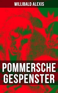 Pommersche Gespenster - Willibald Alexis - ebook