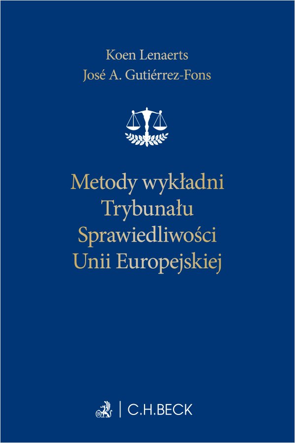 Okładka:Metody wykładni Trybunału Sprawiedliwości Unii Europejskiej 