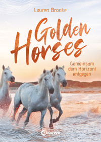 Golden Horses (Band 2) - Gemeinsam dem Horizont entgegen - Lauren Brooke - ebook