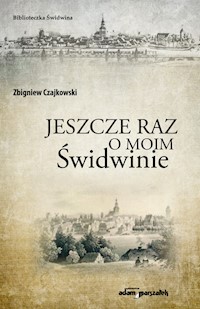 Jeszcze raz o moim Świdwinie - Czajkowski Zbigniew - książka