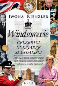 Windsorowie. Celebryci, nudziarze, skandaliści - Iwona Kienzler - ebook + audiobook + książka