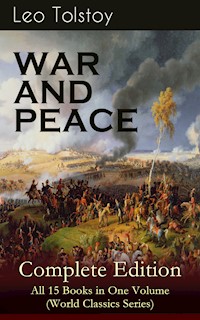 WAR AND PEACE Complete Edition – All 15 Books in One Volume (World Classics Series) - Leo Tolstoy - ebook