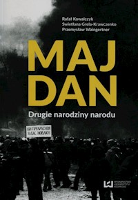 Majdan Drugie narodziny narodu - Kowalczyk Rafał, Grela-Krawczenko Swoetłana, Waingertner Przemysław - książka