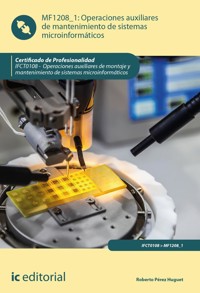 Operaciones auxiliares de mantenimiento de sistemas microinformáticos. IFCT0108 - Roberto Pérez Huguet - ebook