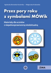 Przez pory roku z symbolami MÓWik. Zima. Materiały dla uczniów z niepełnosprawnością intelektualną - Agnieszka Borowska-Kociemba, Małgorzata Krukowska - książka