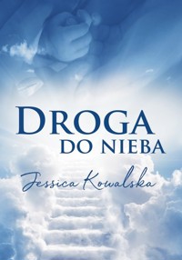 Droga do nieba - Kowalska Jessica - ebook + książka