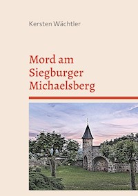 Mord am Siegburger Michaelsberg - Kersten Wächtler - ebook
