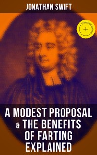 A Modest Proposal & The Benefits of Farting Explained - Jonathan Swift - ebook