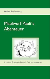 Maulwurf Pauli's Abenteuer - Walter Reichenberg - ebook