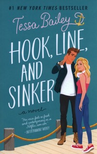 Hook, Line, and Sinker: A Novel - Bailey Tessa - książka