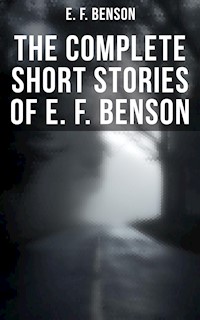 The Complete Short Stories of E. F. Benson - E.F. Benson - ebook