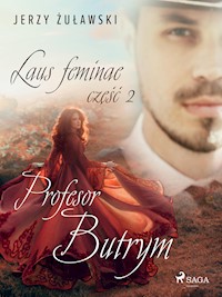Laus feminae 2: Profesor Butrym - Jerzy Żuławski - ebook