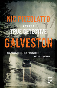 Galveston - Nic Pizzolatto - książka