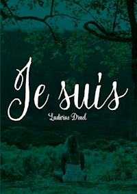 Je suis - Ludivine Druel - ebook