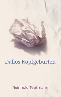 Dallos Kopfgeburten - Reinhold Tebtmann - ebook