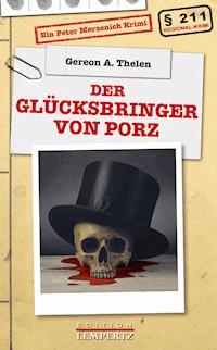 Der Glücksbringer von Porz - Gereon A. Thelen - ebook