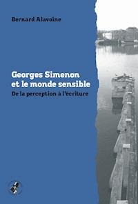 Georges Simenon et le monde sensible - Bernard Alavoine - ebook