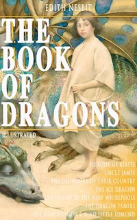THE BOOK OF DRAGONS (Illustrated) - Edith Nesbit - ebook