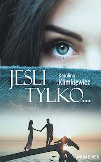 Jeśli tylko... - Karolina Klimkiewicz - ebook + audiobook + książka