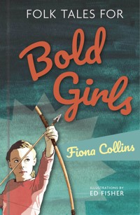 Folk Tales for Bold Girls - Collins Fiona - ebook