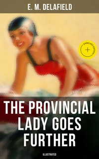 THE PROVINCIAL LADY GOES FURTHER (ILLUSTRATED) - Delafield E. M. - ebook