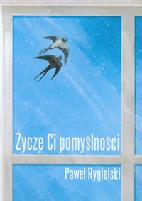 Życzę Ci pomyślności - Rygielski Paweł - książka